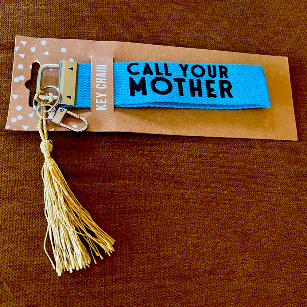 Keychain with Reminder: “Call your mom!”